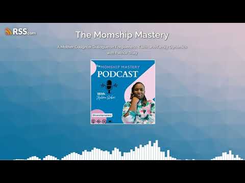 A Mother-Daughter Dialogue on Forgiveness, Faith, and Family Dynamics with Patrice Truly